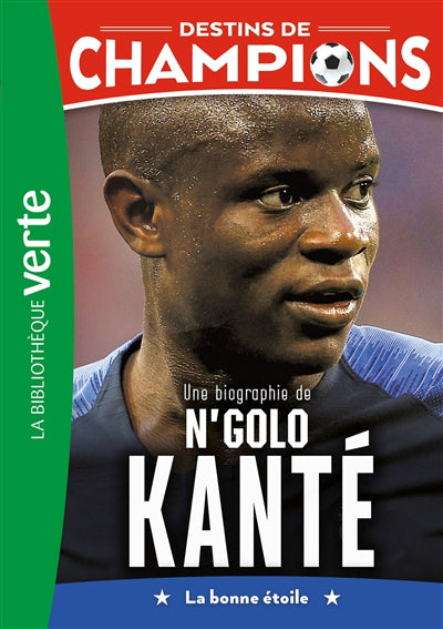 DESTINS DE CHAMPIONS T22 -N'GOLO KANTE