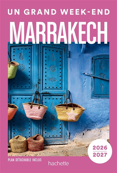 MARRAKECH 2026/2027 -UN GRAND WEEK-END