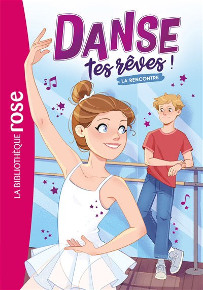 DANSE TES REVES! T01 -LA RENCONTRE