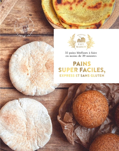 PAINS SUPER FACILES,EXPRESS ET SANS GLUTEN