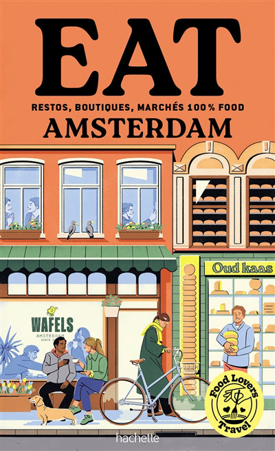 EAT AMSTERDAM -FOOD LOVERS TRAVEL