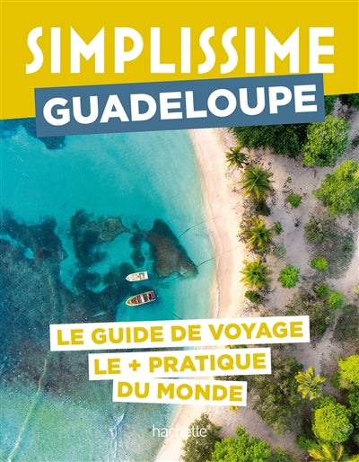 SIMPLISSIME GUADELOUPE -GUIDE DE VOYAGE