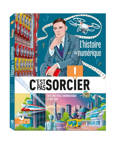 HIST. DU NUMERIQUE -C'EST PAS SORCIER !