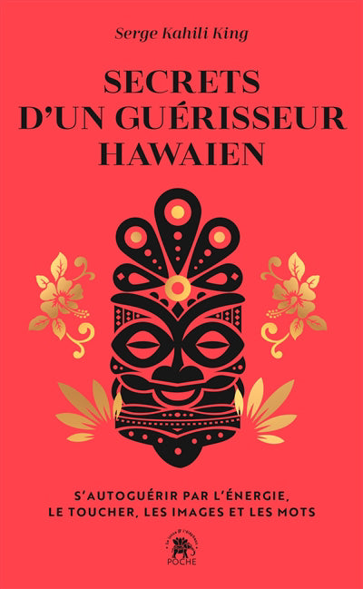 SECRETS D'UN GUERISSEUR HAWAIEN