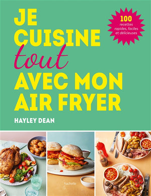 JE CUISINE TOUT AVEC MON AIR FRYER