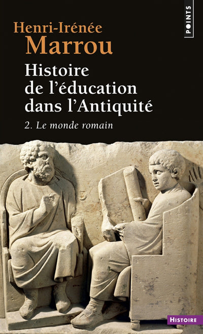 HISTOIRE DE L'ÉDUCATION DANS L'ANTIQUITÉ . LE MONDE ROMAIN