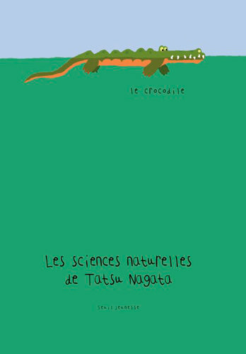 CROCODILE - SCIENCES NATURELLES DE TATSU NAGATA