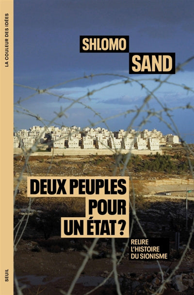 DEUX PEUPLES POUR UN ETAT : RELIRE L'HISTOIRE DU  SIONISME