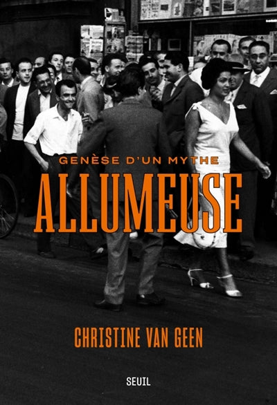 ALLUMEUSE - GENÈSE D'UN MYTHE