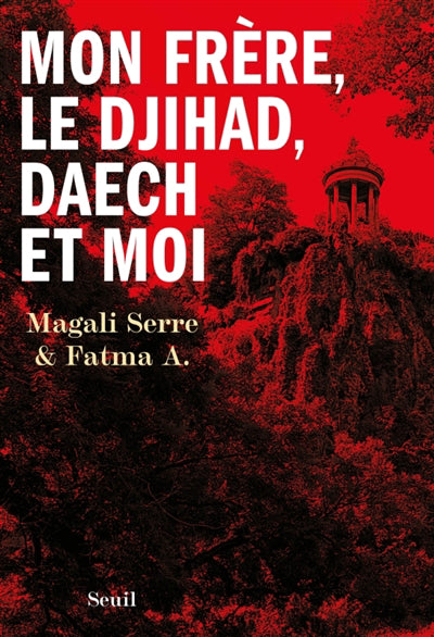 MON FRERE, LE DJIHAD, DAECH ET MOI