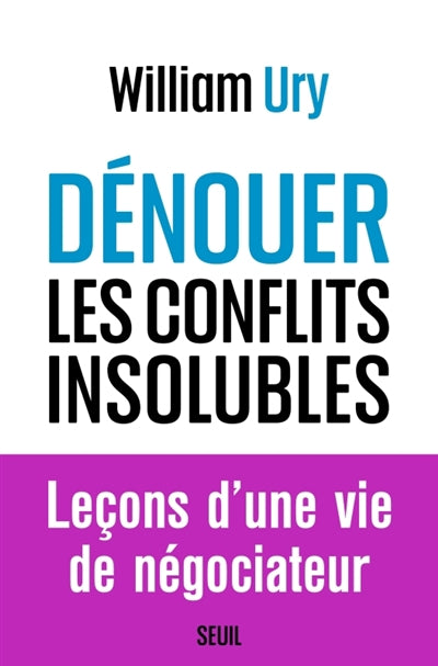 DENOUER LES CONFLITS INSOLUBLES
