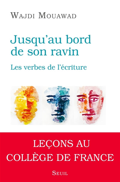 JUSQU'AU BORD DE SON RAVIN - LES VERBES DE L'ÉCRITURE