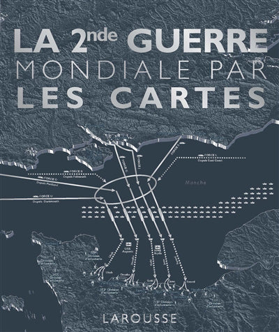 Seconde Guerre Mondiale par les cartes