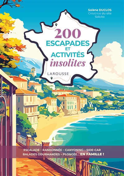 200 ESCAPADES ET ACTIVITES INSOLITES EN FAMILLE