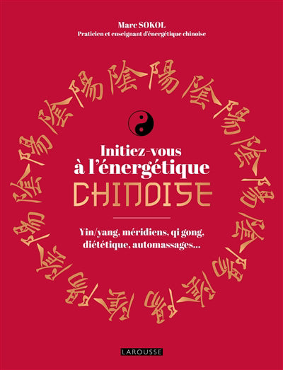 INITIEZ-VOUS A L'ENERGETIQUE CHINOISE