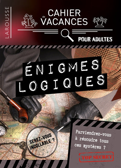 ENIGMES LOGIQUES -CAHIER DE VACANCES