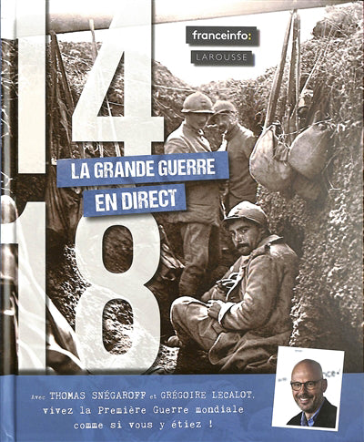 14-18, la Grande Guerre en direct