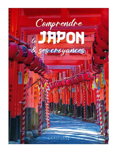 COMPRENDRE LE JAPON ET SES CROYANCES