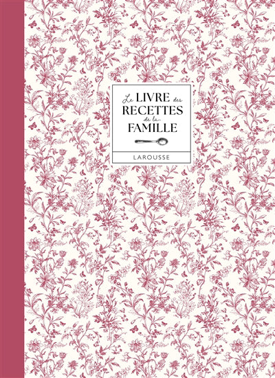 LIVRE DES RECETTES DE LA FAMILLE