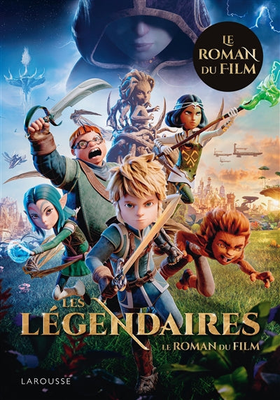 LEGENDAIRES -LE ROMAN DU FILM
