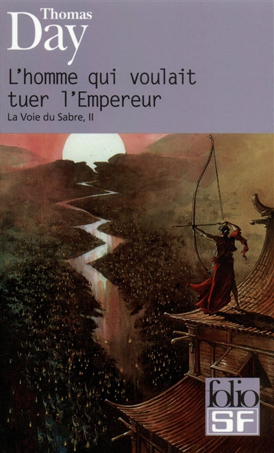 HOMME QUI VOULAIT TUER L'EMPEREUR ( LA VOIX DU SABRE T02 )