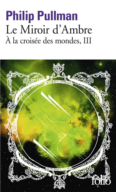 A LA CROISEE DES MONDES T03 : LE MIROIR D'AMBRE