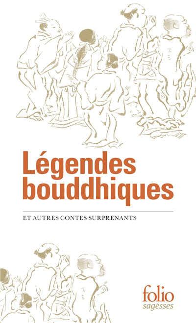 LEGENDES BOUDDHIQUES : ET AUTRES CONTES SURPRENANTS