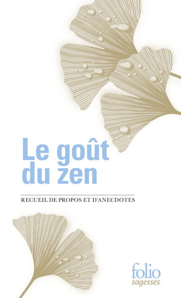 GOUT DU ZEN  RECUEIL DE PROPOS ET D'ANECDOTES