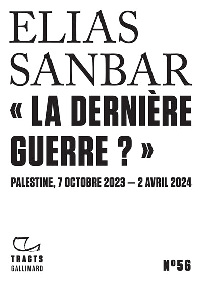 DERNIERE GUERRE ? : PALESTINE,7 OCTUBRE 2023-2 AVRIL 2024