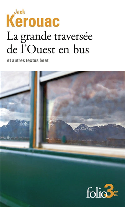 GRANDE TRAVERSEE DE L'OUEST EN BUS ET AUTRES TEXTES BEAT