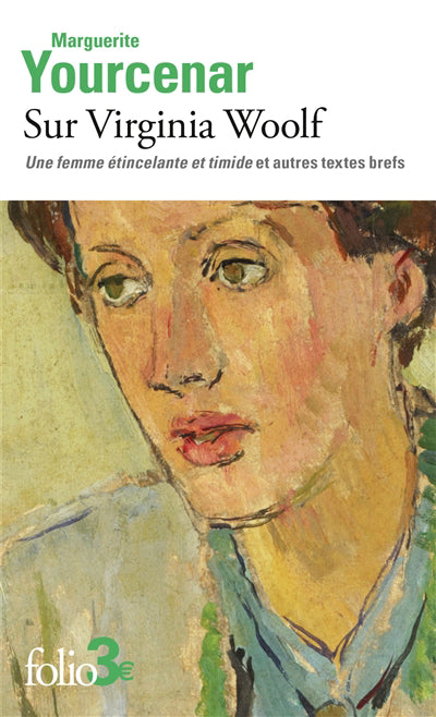 SUR VIRGINIA WOOLF : UNE FEMME ETINCELANTE ET TIMIDE ET AUTRES TE