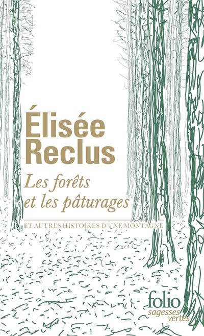 FORETS ET LES PATURAGES : ET AUTRES HISTOIRES D'UNE MONTAGN