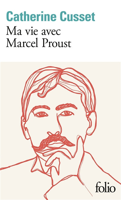MA VIE AVEC MARCEL PROUST