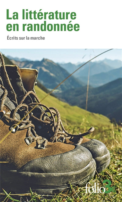 LITTERATURE EN RANDONNEE : ECRITS SUR LA MARCHE