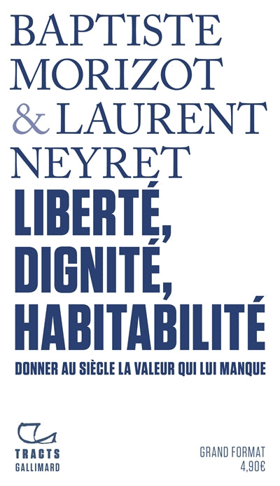 LIBERTÉ, DIGNITÉ, HABITABILITÉ : DONNER AU SIÈCLE LA VALEUR ...