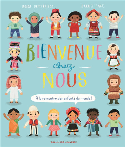 Bienvenue chez nous : à la rencontre des enfants du monde!