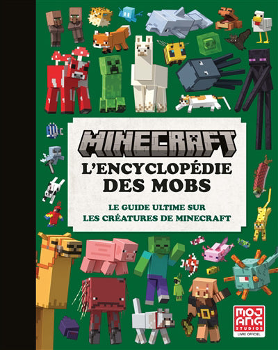 MINECRAFT L'ENCYCLOPEDIE DES MOBS