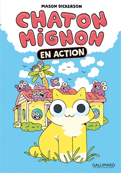 CHATON MIGNON, EN ACTION