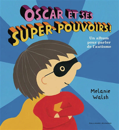 OSCAR ET SES SUPER-POUVOIRS ! (ASPERGER)