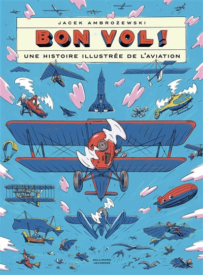BON VOL : UNE HISTOIRE ILLUSTRÉE DE L'AVIATION