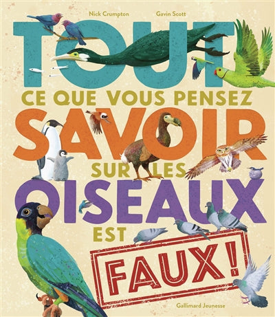 TOUT CE QUE VOUS PENSEZ SAVOIR SUR LES OISEAUX EST FAUX !
