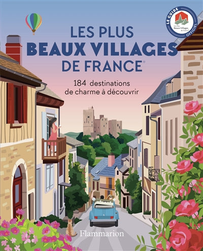 PLUS BEAUX VILLAGES DE FRANCE - 184 DESTINATIONS DE CHARME A