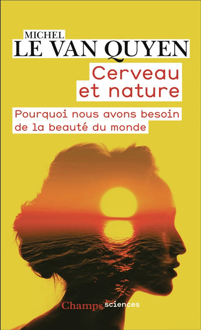 CERVEAU ET NATURE : POURQUOI NOUS AVONS BESOIN DE LA BEAUTÉ DU MO