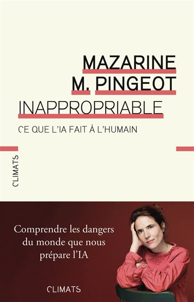 INAPPROPRIABLE : CE QUE L'IA FAIT A L'HUMAIN