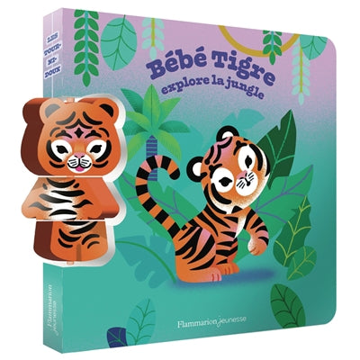 TOURNIDOUX - BEBE TIGRE EXPLORE LA JUNGLE