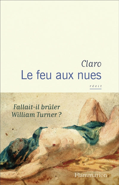 FEU AUX NUES - FALLAIT-IL BRULER WILLIAM TURNER ?