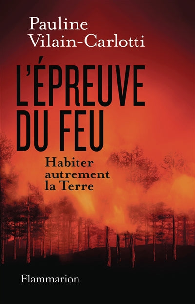 EPREUVE DU FEU - HABITER AUTREMENT LA TERRE