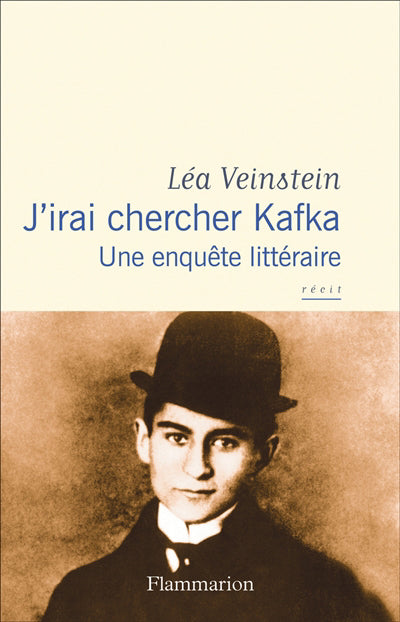 J'IRAI CHERCHER KAFKA : UNE ENQUETE LITTERAIRE