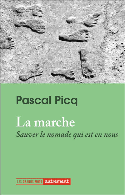 MARCHE (LA) - SAUVER LE NOMADE QUI EST EN NOUS