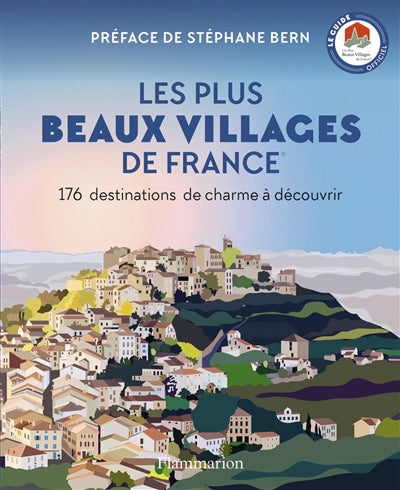 PLUS BEAUX VILLAGES DE FRANCE : 176 DESTINATIONS DE CHARME